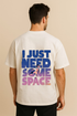 Men's "I Just Need Some Space" Graphic Oversized Crew Neck T-shirt