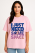 Women's "I Just Need Some Space" Oversized Crew Neck T-shirt