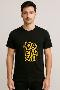 Unisex "Do Epic Sh!t" Graphic Regular Fit Tee