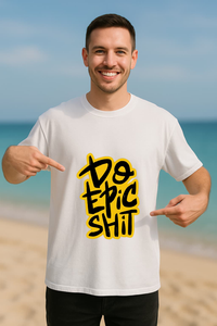 Unisex "Do Epic Sh!t" Graphic Regular Fit Tee