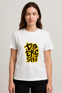 Unisex "Do Epic Sh!t" Graphic Regular Fit Tee