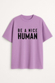 Unisex "Be A Nice Human" Oversized T-shirt
