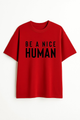Unisex "Be A Nice Human" Oversized T-shirt