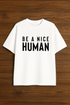 Unisex "Be A Nice Human" Oversized T-shirt